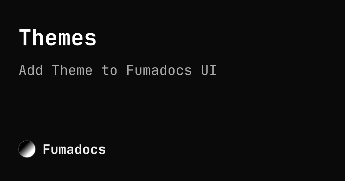 Themes Fumadocs Themes fumadocs